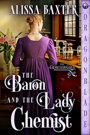 The Baron and the Lady Chemist(The Grantham Girls Book 2)